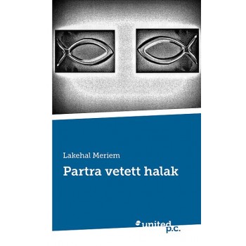 PARTRA VETETT HALAK (2013)
