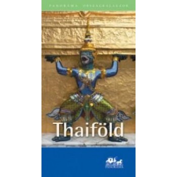 THAIFÖLD - PANORÁMA ORSZÁGKALAUZOK - (2011)