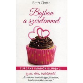 BAJBAN A SZERELEMMEL - CUPCAKE IMÁDÓK KLUBJA 2. (2014)
