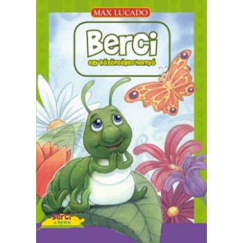 BERCI EGY KÖZÖNSÉGES HERNYÓ (2013)