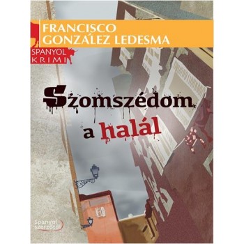 SZOMSZÉDOM A HALÁL - SPANYOL KRIMI (2014)