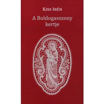 A BOLDOGASSZONY KERTJE (2013)