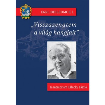 VISSZAZENGTEM A VILÁG HANGJAIT (2013)