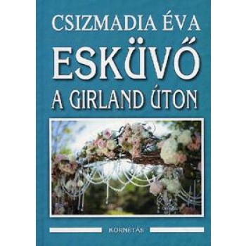 ESKÜVŐ A GIRLAND ÚTON (2014)
