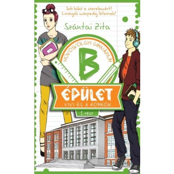 B ÉPÜLET 1. - VIVI ÉS A RÓMEÓK - HŰVÖSVÖLGYI GIMNÁZIUM (2014)