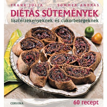 DIÉTÁS SÜTEMÉNYEK - LISZTÉRZÉKENYEKNEK ÉS CUKORBETEGEKNEK (2014)
