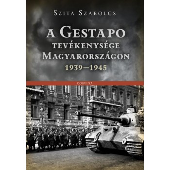 A GESTAPO TEVÉKENYSÉGE MAGYARORSZÁGON 1939-1945 (2014)