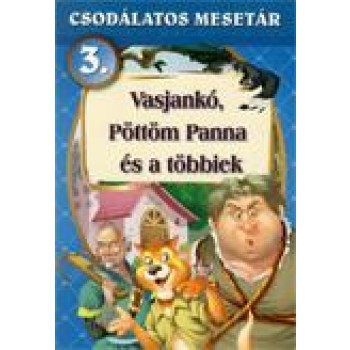 VASJANKÓ, PÖTTÖM PANNA ÉS A TÖBBIEK - CSODÁLATOS MESETÁR 3. (2013)