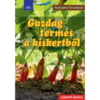 GAZDAG TERMÉS A KISKERTBŐL - LÉPÉSRŐL LÉPÉSRE - (2014)