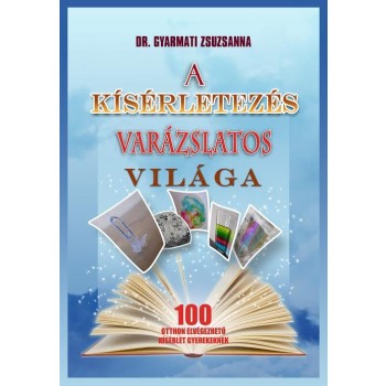 A KÍSÉRLETEZÉS VARÁZSLATOS VILÁGA (2014)