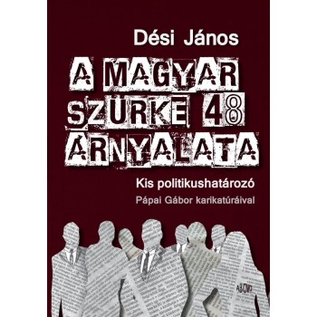 A MAGYAR SZÜRKE 48 ÁRNYALATA - KIS POLITIKUSHATÁROZÓ (2014)