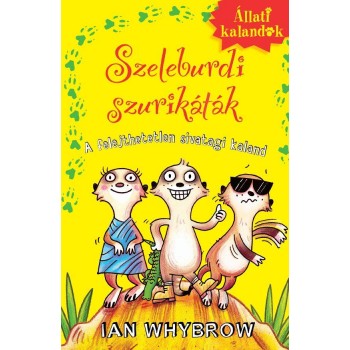 SZELEBURDI SZURIKÁTÁK 1. - A FELEJTHETETLEN SIVATAGI KALAND - ÁLLATI KALANDOK (2014)