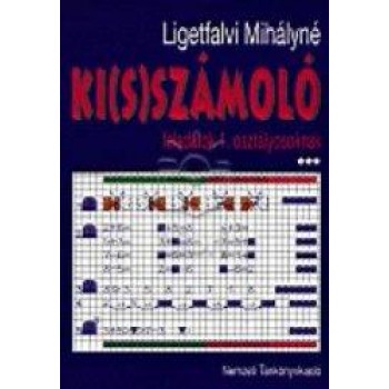 KI(S)SZÁMOLÓ - FELADATOK 1. OSZTÁLYOSOKNAK (NAT 2012) (2014)