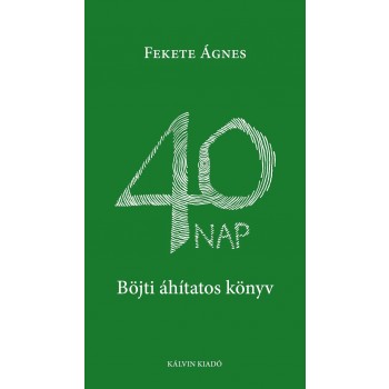 40 NAP - BÖJTI ÁHÍTATOS KÖNYV (2014)