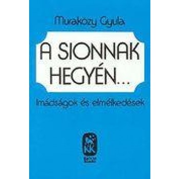 A SIONNAK HEGYÉN (2013)
