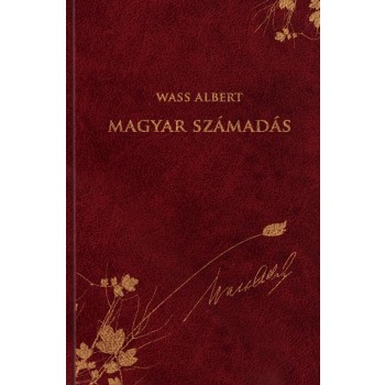 MAGYAR SZÁMADÁS - WASS ALBERT SOROZAT 47. KÖTET (2014)
