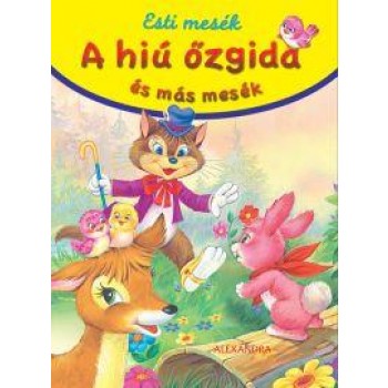 A HIÚ ŐZGIDA ÉS MÁS MESÉK - ESTI MESÉK (2014)