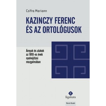 KAZINCZY FERENC ÉS AZ ORTOLÓGUSOK (2013)