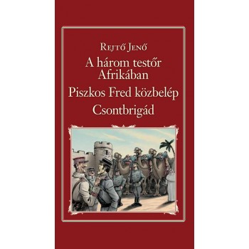 A HÁROM TESTŐR AFRIKÁBAN, PISZKOS FRED KÖZBELÉP, CSONTBRIGÁD-NEMZETI KT. 25. (2014)