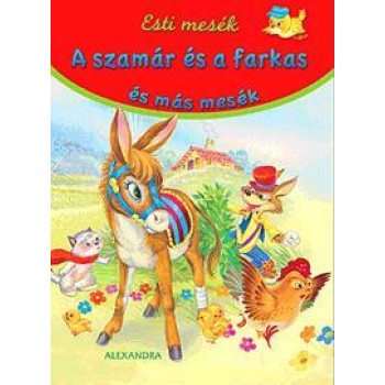 A SZAMÁR ÉS A FARKAS ÉS MÁS MESÉK - ESTI MESÉK (2014)