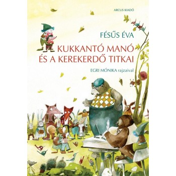KUKKANTÓ MANÓ ÉS A KEREKERDŐ TITKAI (2014)