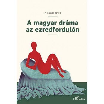 A MAGYAR DRÁMA AZ EZREDFORDULÓN (2014)