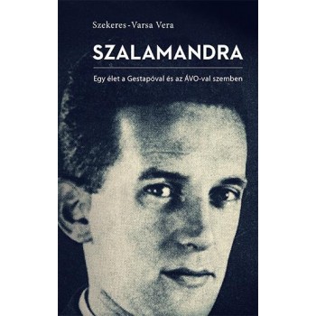 SZALAMANDRA - EGY ÉLET A GESTAPÓVAL ÉS AZ ÁVO-VAL SZEMBEN (2014)