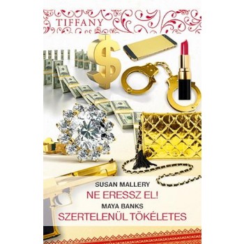 NE ERESSZ EL! - SZERTELENÜL TÖKÉLETES - TIFFANY 293-294. KÖTET (2014)