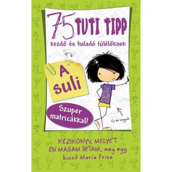 75 TUTI TIPP KEZDŐ ÉS HALADÓ TÚLÉLŐKNEK - A SULI (2014)