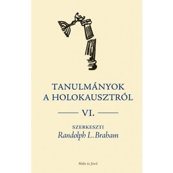 TANULMÁNYOK A HOLOKAUSZTRÓL VI. (2014)