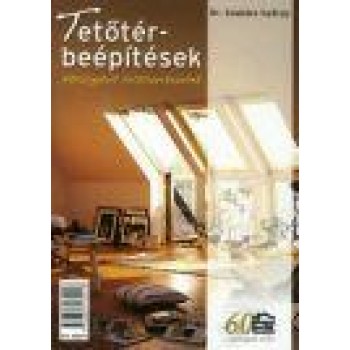 TETŐTÉR-BEÉPÍTÉSEK - HŐSZIGETELT TETŐSZERKEZETEK (2010)