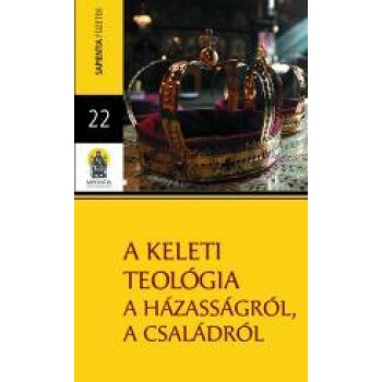 A KELETI TEOLÓGIA A HÁZASSÁGRÓL, A CSALÁDRÓL