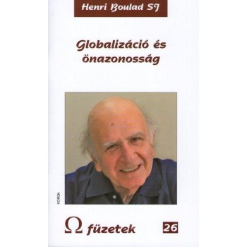 GLOBALIZÁCIÓ ÉS ÖNAZONOSSÁG - OMEGA FÜZETEK 26. (2013)