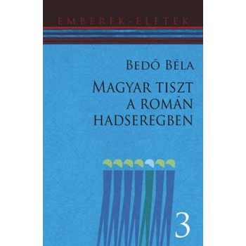 MAGYAR TISZT A ROMÁN HADSEREGBEN (2013)