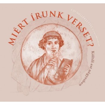MIÉRT ÍRUNK VERSET? - CD-MELLÉKLETTEL (2013)