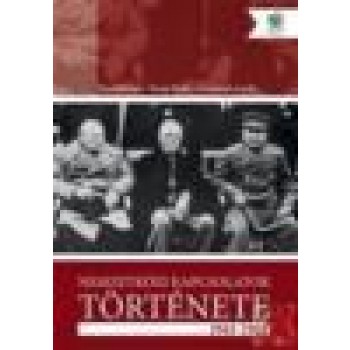 NEMZETKÖZI KAPCSOLATOK TÖRTÉNETE 1941-1991 (2014)