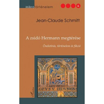 A ZSIDÓ HERMANN MEGTÉRÉSE - ÖNÉLETÍRÁS, TÖRTÉNELEM ÉS FIKCIÓ (2014)
