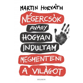 NÉGERCSÓK - AVAGY HOGYAN INDULTAM MEGMENTENI A VILÁGOT (2014)