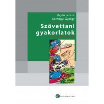 SZÖVETTANI GYAKORLATOK - 5. ÁTDOLG. KIAD. (2012)