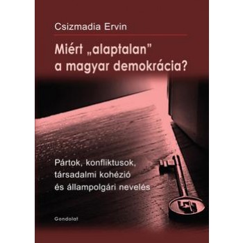 MIÉRT ALAPTALAN" A MAGYAR DEMOKRÁCIA? (2014)"