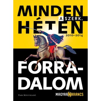 MINDEN HÉTEN FORRADALOM (2014)