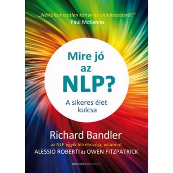 MIRE JÓ AZ NLP? - A SIKERES ÉLET KULCSA (2014)