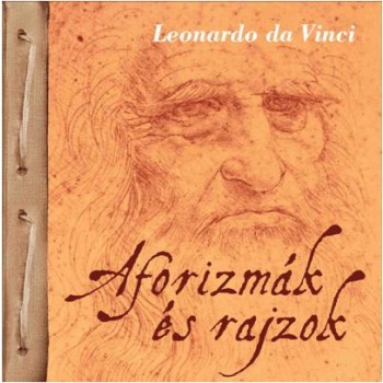 AFORIZMÁK ÉS RAJZOK - LEONARDO DA VINCI (2014)