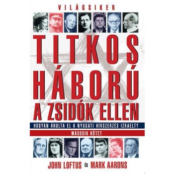 TITKOS HÁBORÚ A ZSIDÓK ELLEN - MÁSODIK KÖTET (2013)