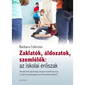 ZAKLATÓK, ÁLDOZATOK, SZEMLÉLŐK: AZ ISKOLAI ERŐSZAK (2014)
