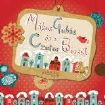 MÁKOS GUBÁS ÉS A CZUTOR BORSÓK - CD - (2014)