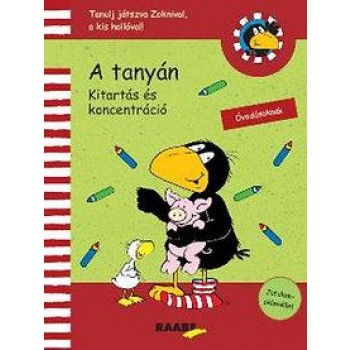 A TANYÁN - KITARTÁS ÉS KONCENTRÁCIÓ (ZOKNI, A KIS HOLLÓ) (2014)