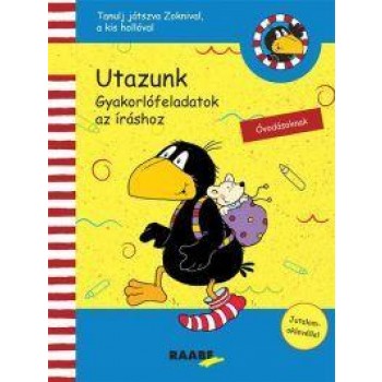 UTAZUNK - GYAKORLÓFELADATOK AZ ÍRÁSHOZ (ZOKNI, A KIS HOLLÓ) (2014)