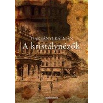 A KRISTÁLYNÉZŐK (2010)