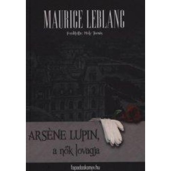 ARSÉNE LUPIN, A NŐK LOVAGJA (2010)